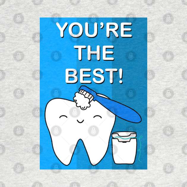 You're the best! illustration - for Dentists, Hygienists, Dental Assistants, Dental Students and anyone who loves teeth by Happimola by Happimola